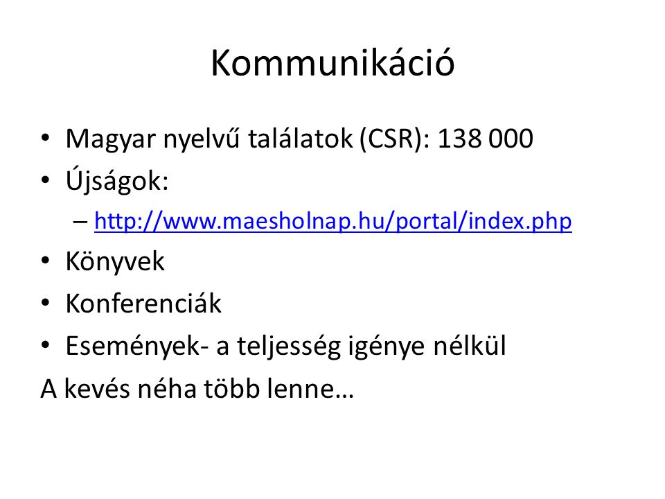 Kommunikáció Magyar nyelvű találatok (CSR): Újságok: Könyvek