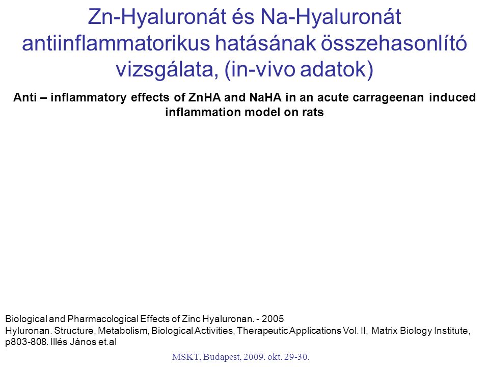 Zn-Hyaluronát és Na-Hyaluronát antiinflammatorikus hatásának összehasonlító vizsgálata, (in-vivo adatok)