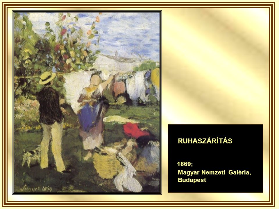 RUHASZÁRÍTÁS 1869; Magyar Nemzeti Galéria, Budapest