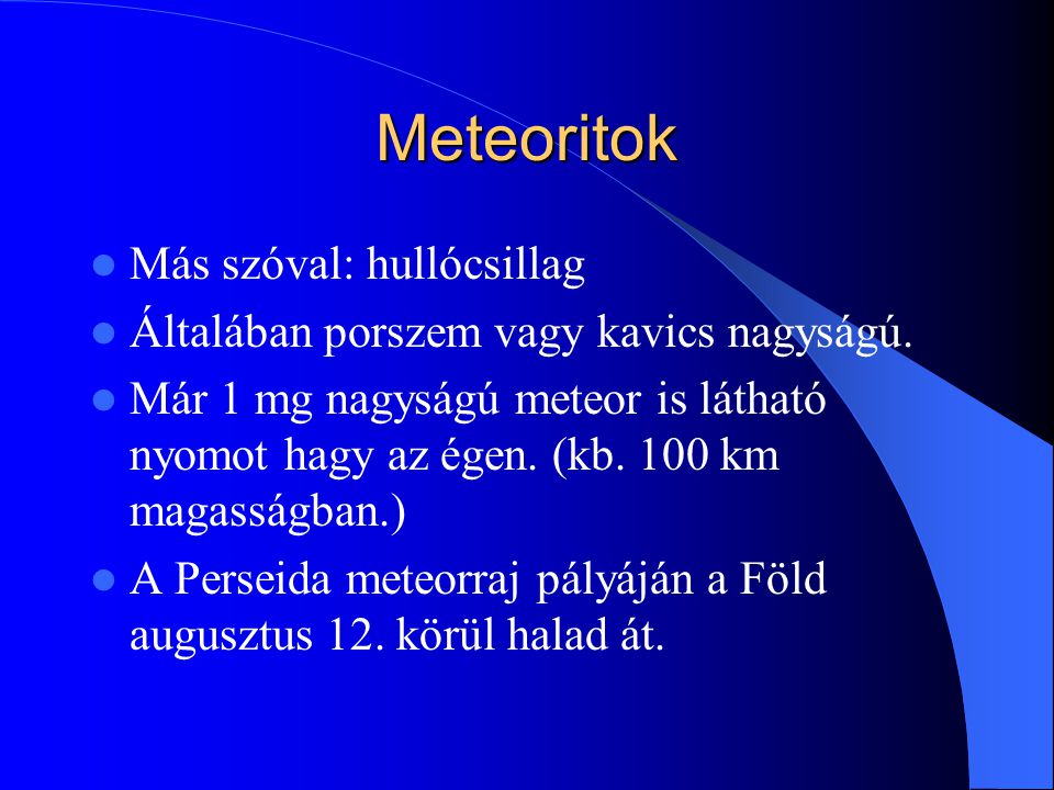 Meteoritok Más szóval: hullócsillag