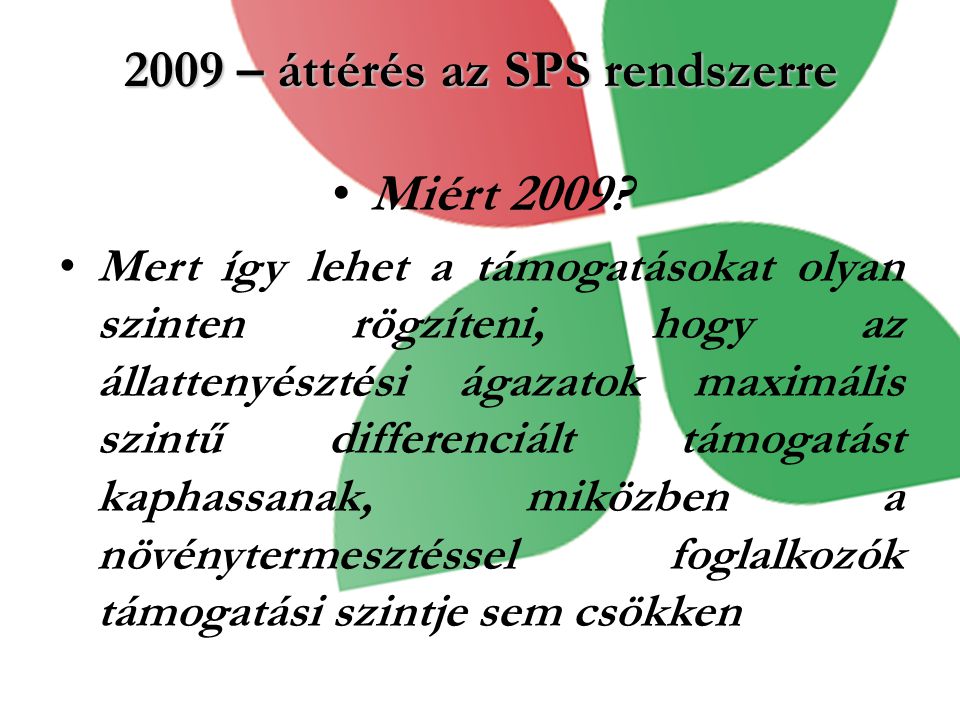 2009 – áttérés az SPS rendszerre