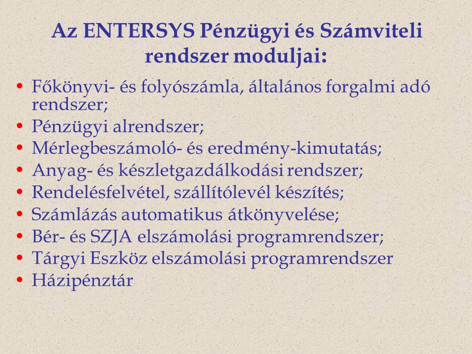 Az ENTERSYS Pénzügyi és Számviteli rendszer moduljai: