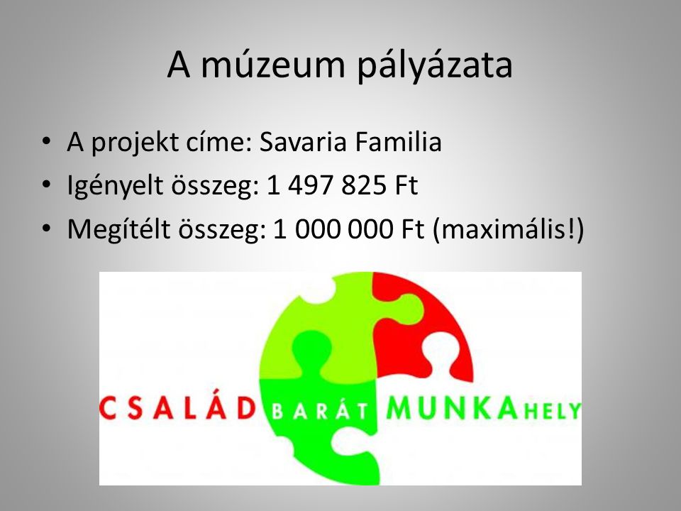 A múzeum pályázata A projekt címe: Savaria Familia