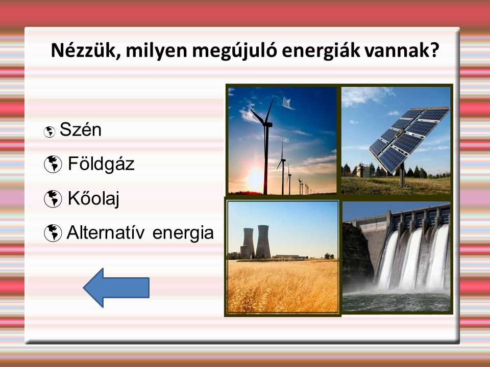 Nézzük, milyen megújuló energiák vannak