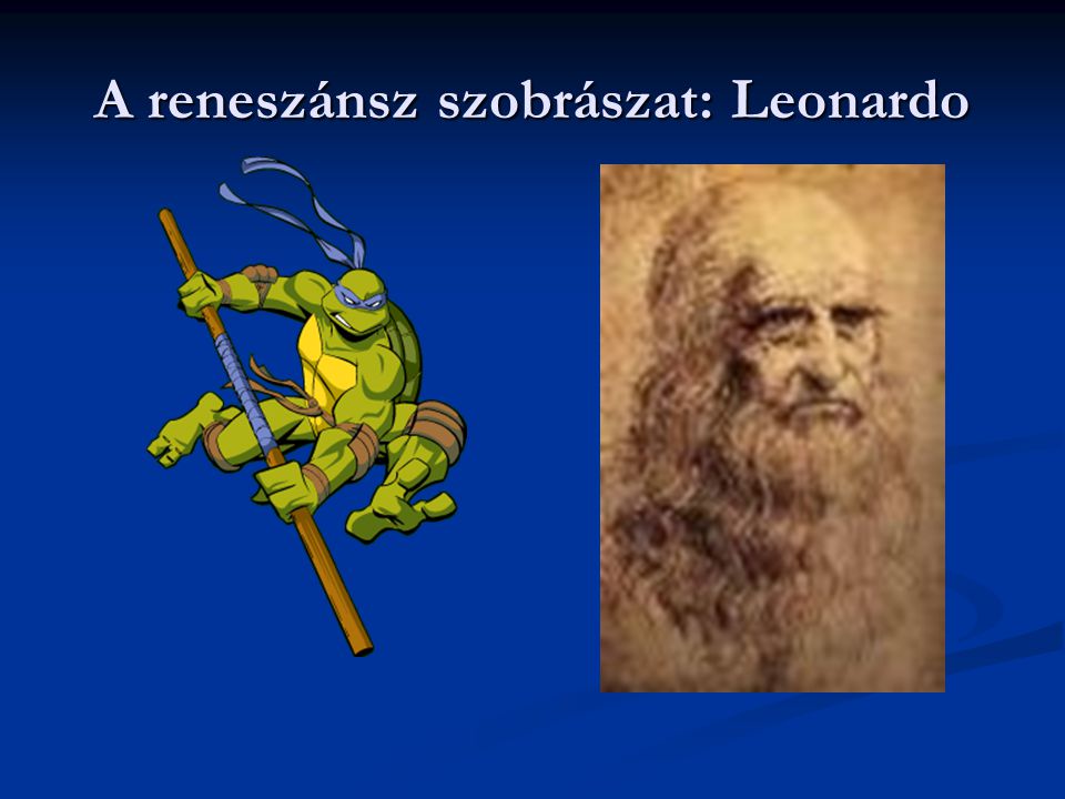 A reneszánsz szobrászat: Leonardo