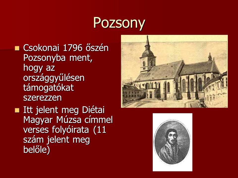 Pozsony Csokonai 1796 őszén Pozsonyba ment, hogy az országgyűlésen támogatókat szerezzen.