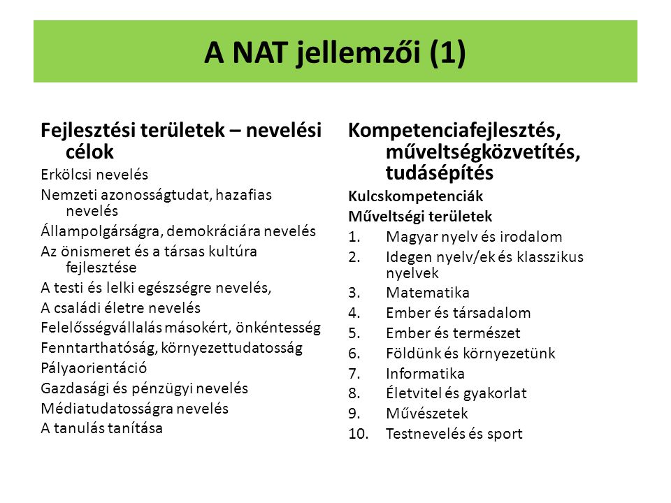 A NAT jellemzői (1) Fejlesztési területek – nevelési célok