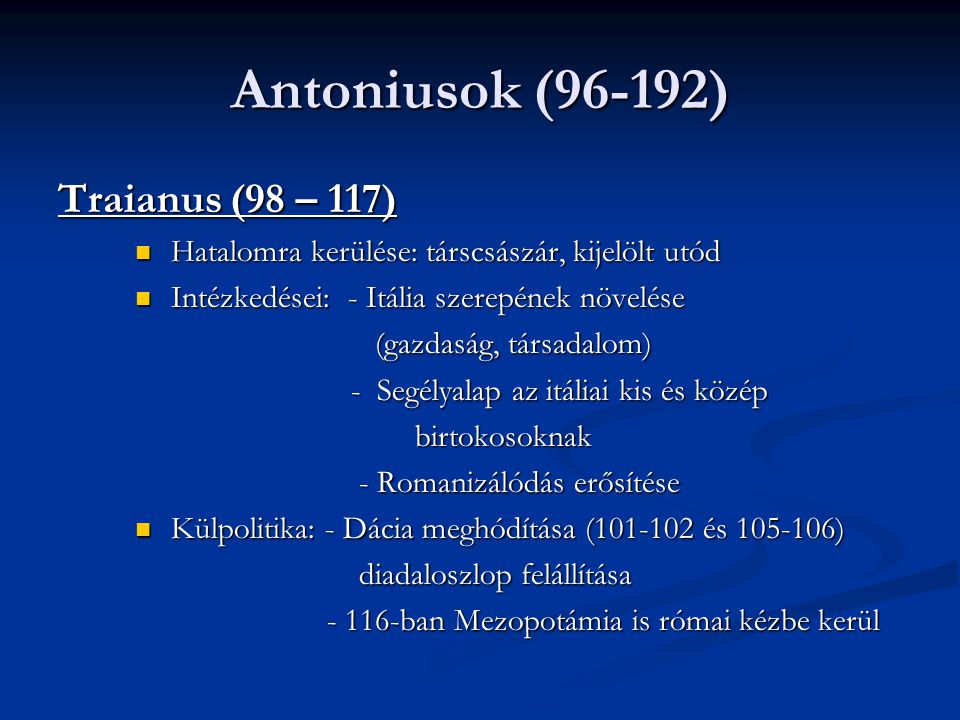 Antoniusok (96-192) Traianus (98 – 117)
