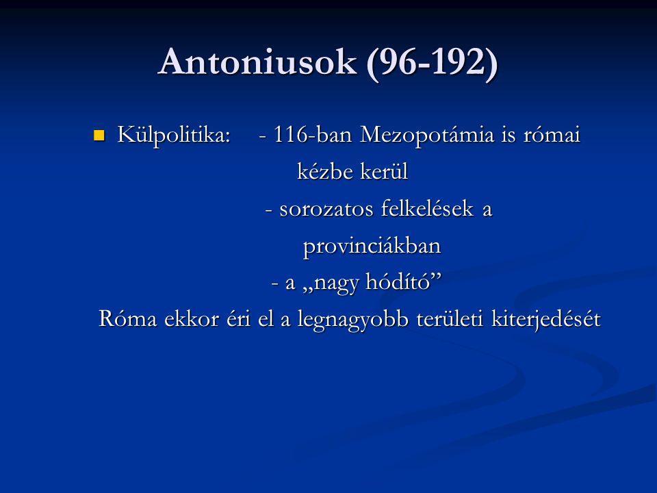 Antoniusok (96-192) Külpolitika: ban Mezopotámia is római