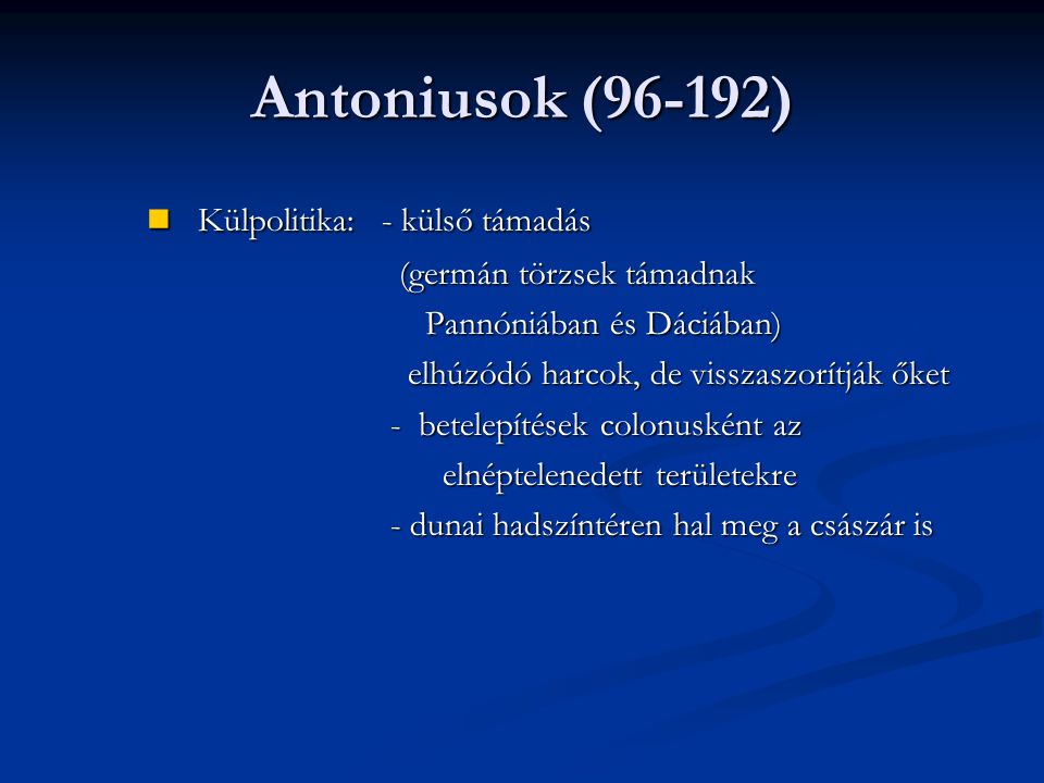 Antoniusok (96-192) Külpolitika: - külső támadás