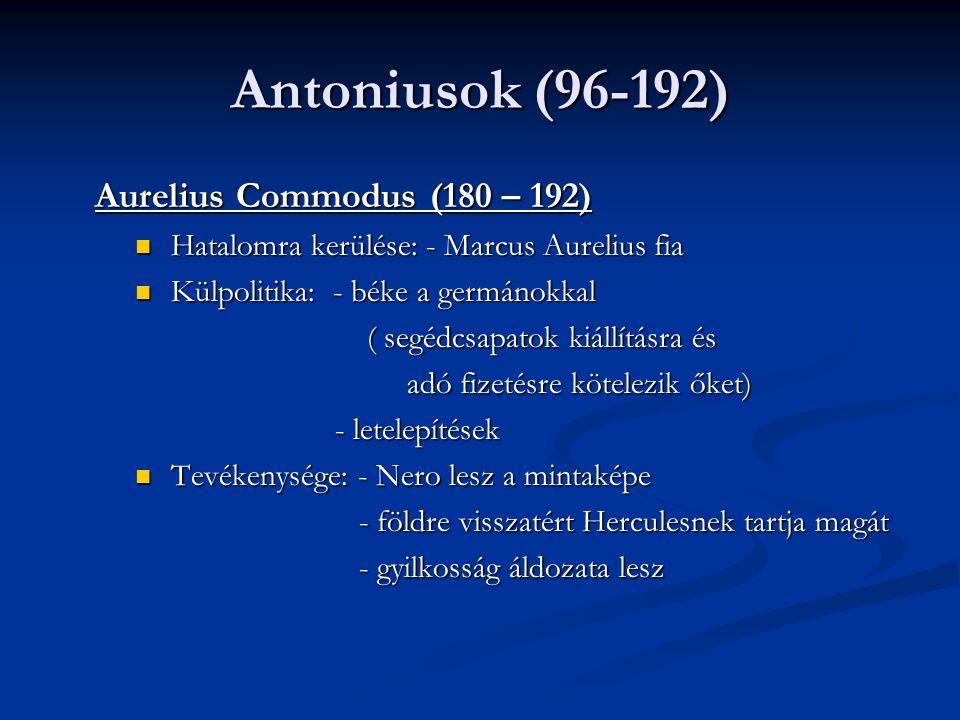 Antoniusok (96-192) Aurelius Commodus (180 – 192)