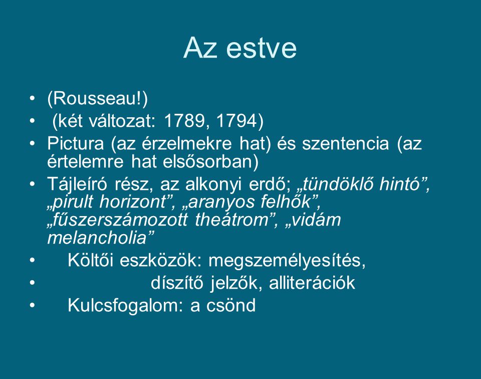 Az estve (Rousseau!) (két változat: 1789, 1794)
