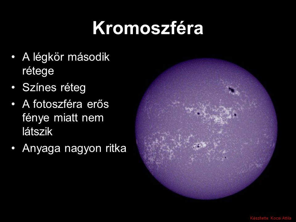 Kromoszféra A légkör második rétege Színes réteg