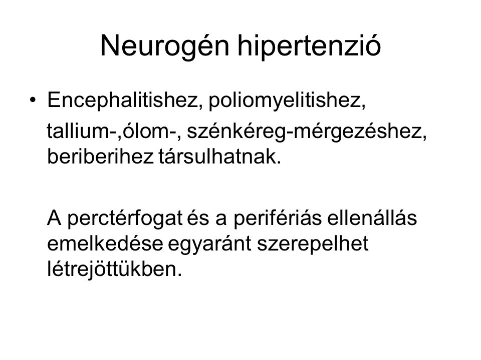 Neurogén hipertenzió Encephalitishez, poliomyelitishez,