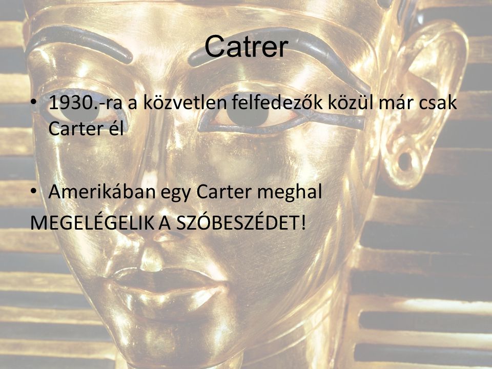 Catrer ra a közvetlen felfedezők közül már csak Carter él