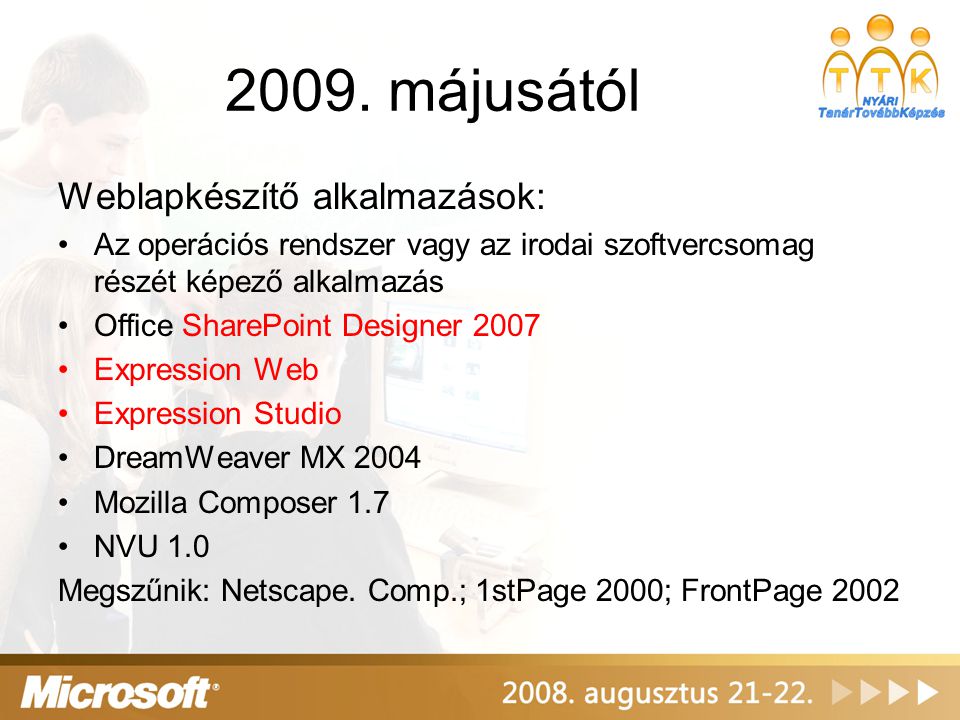 2009. májusától Weblapkészítő alkalmazások: