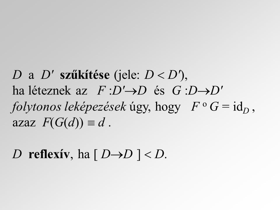 D a D szűkítése (jele: D  D ),