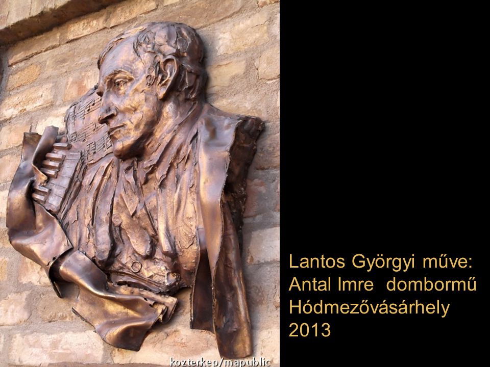 Lantos Györgyi műve: Antal Imre dombormű Hódmezővásárhely 2013