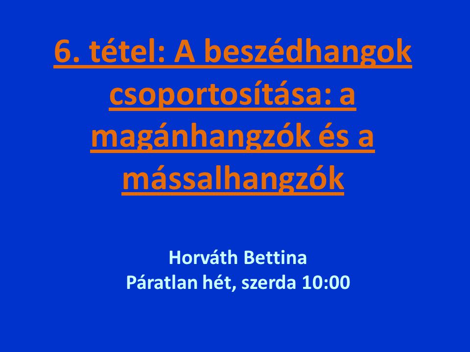 Horváth Bettina Páratlan hét, szerda 10:00