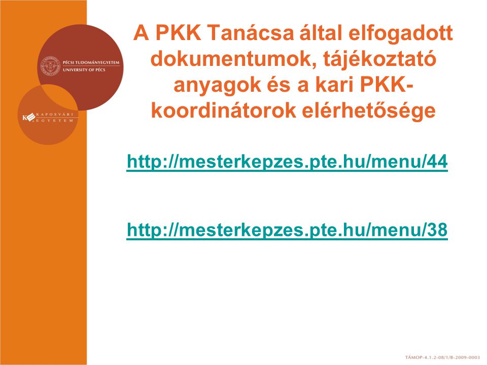 A PKK Tanácsa által elfogadott dokumentumok, tájékoztató anyagok és a kari PKK-koordinátorok elérhetősége