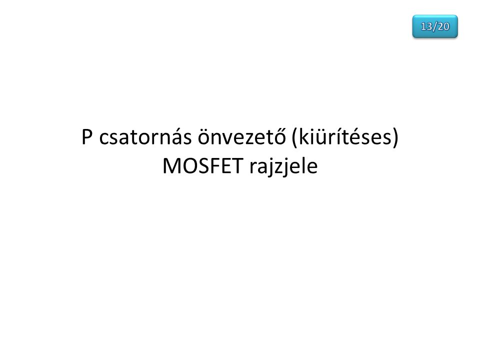 P csatornás önvezető (kiürítéses) MOSFET rajzjele