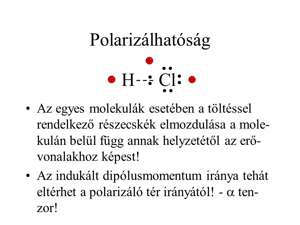 : : Polarizálhatóság Cl H