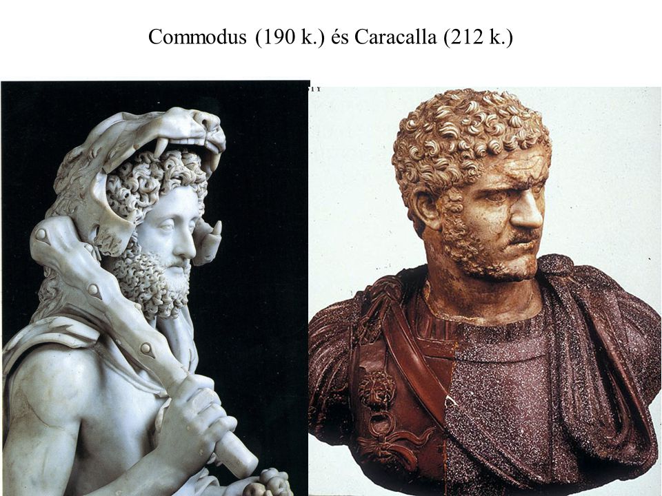 Commodus (190 k.) és Caracalla (212 k.)