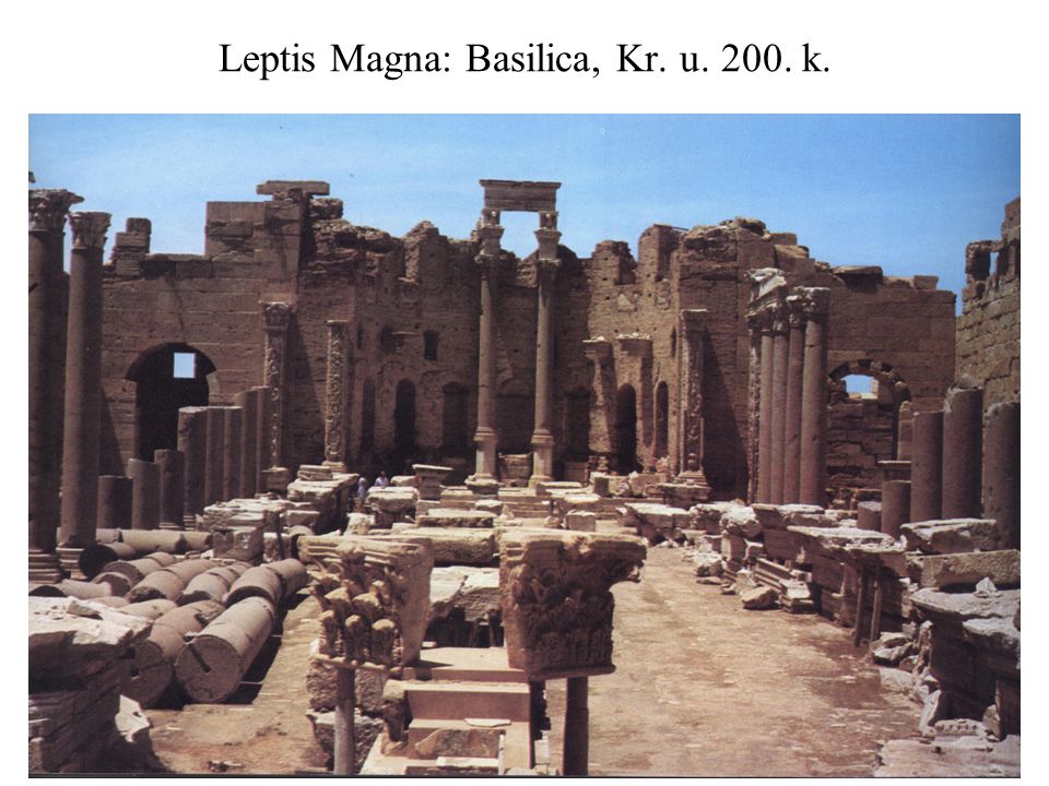 Leptis Magna: Basilica, Kr. u k.