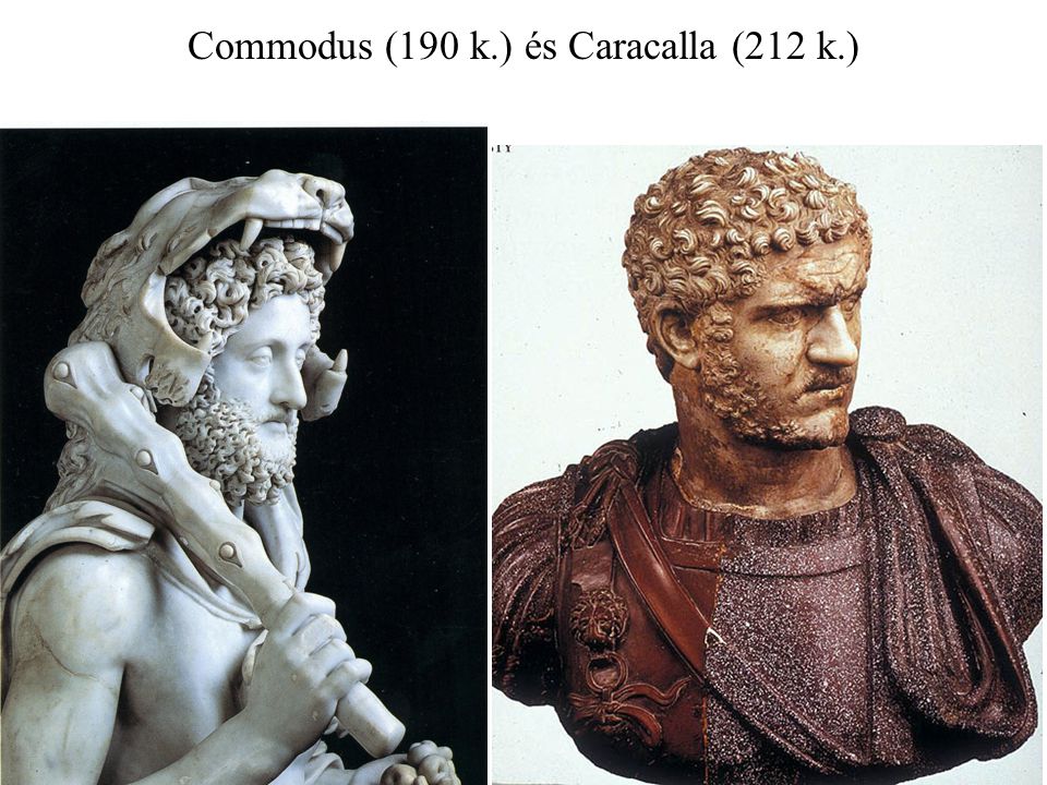 Commodus (190 k.) és Caracalla (212 k.)