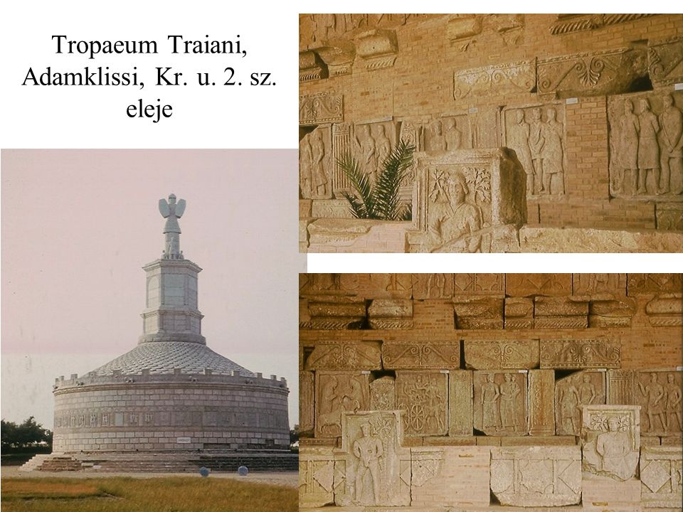 Tropaeum Traiani, Adamklissi, Kr. u. 2. sz. eleje