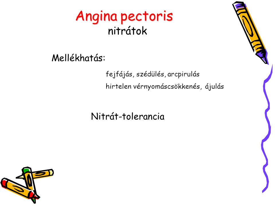 Angina pectoris nitrátok Mellékhatás: Nitrát-tolerancia