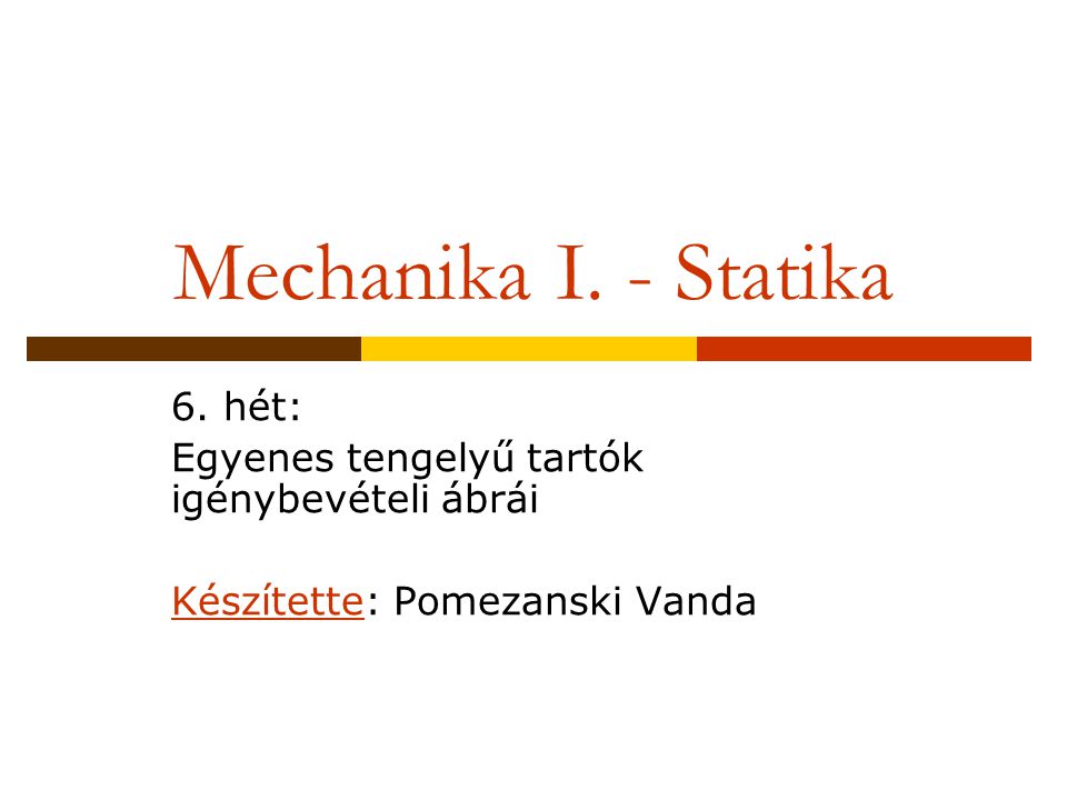 Mechanika I. - Statika 6. hét: