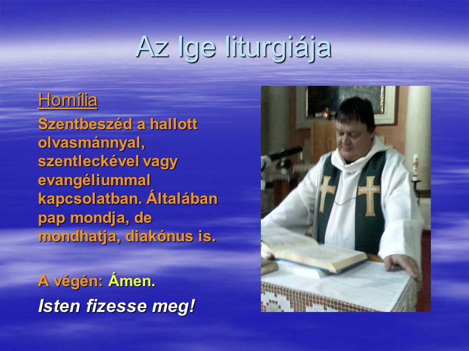 Az Ige liturgiája Homília Isten fizesse meg!