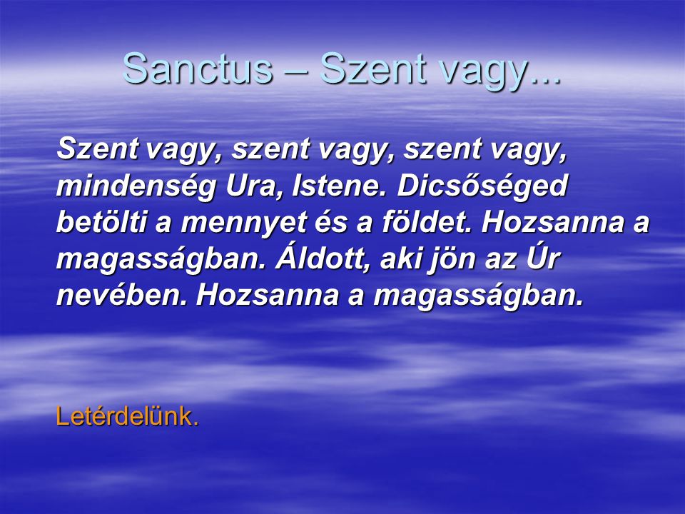 Sanctus – Szent vagy...