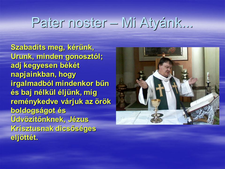 Pater noster – Mi Atyánk...