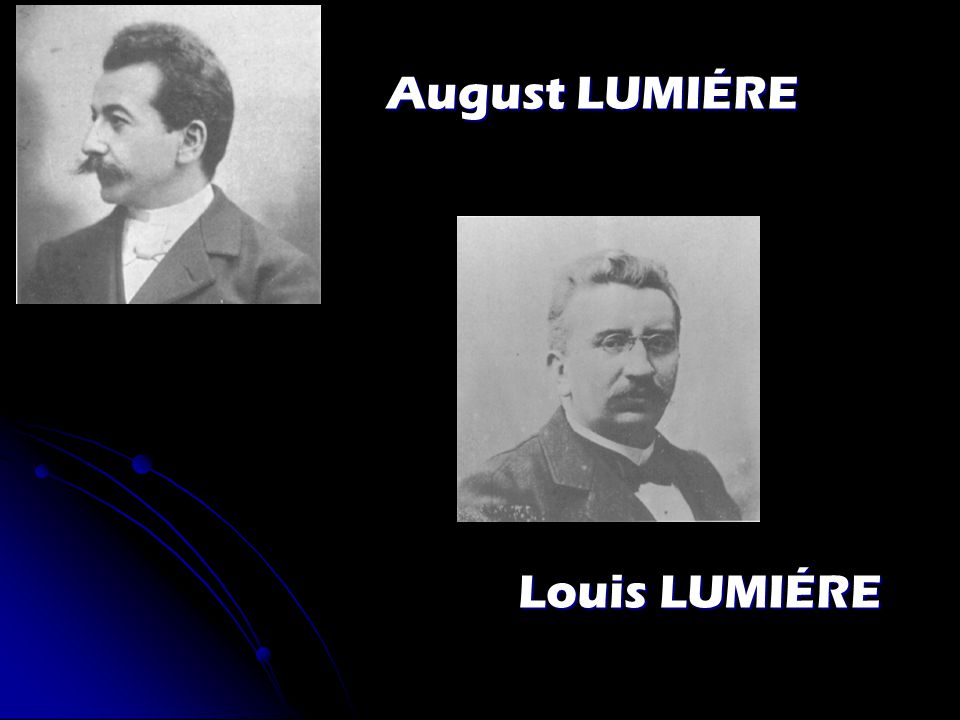 August LUMIÉRE Louis LUMIÉRE