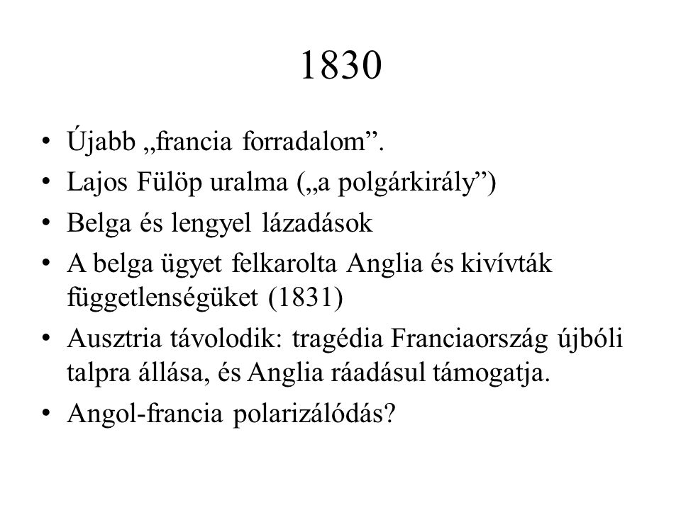 1830 Újabb „francia forradalom . Lajos Fülöp uralma („a polgárkirály )