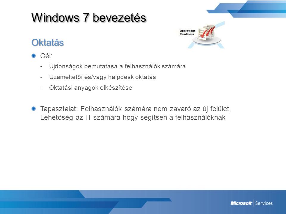 Windows 7 bevezetés Oktatás Cél: