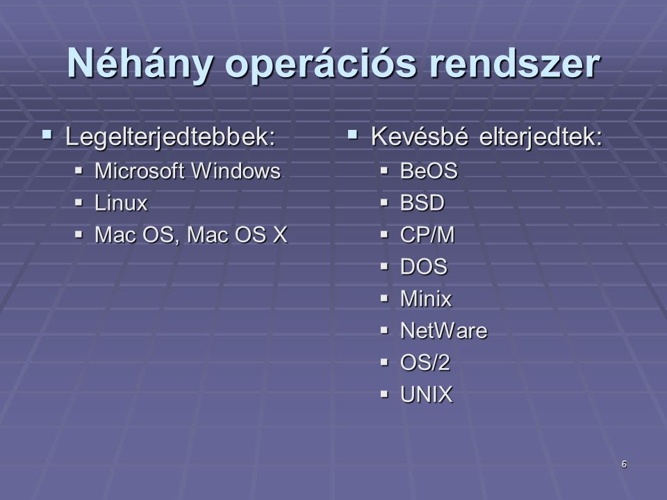 Néhány operációs rendszer