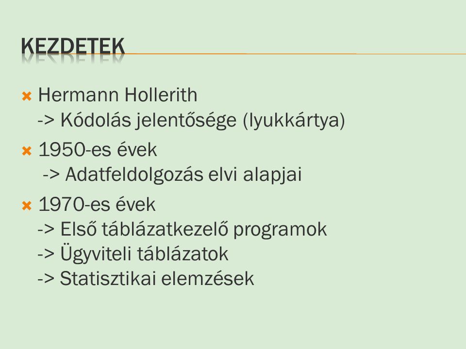 Kezdetek Hermann Hollerith -> Kódolás jelentősége (lyukkártya)