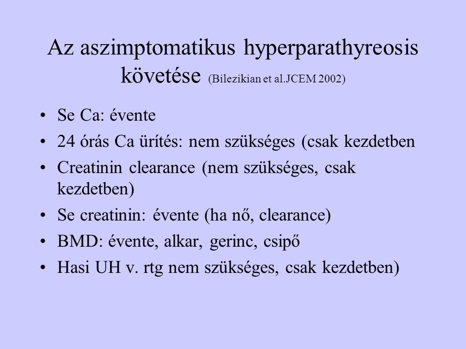 Az aszimptomatikus hyperparathyreosis követése (Bilezikian et al