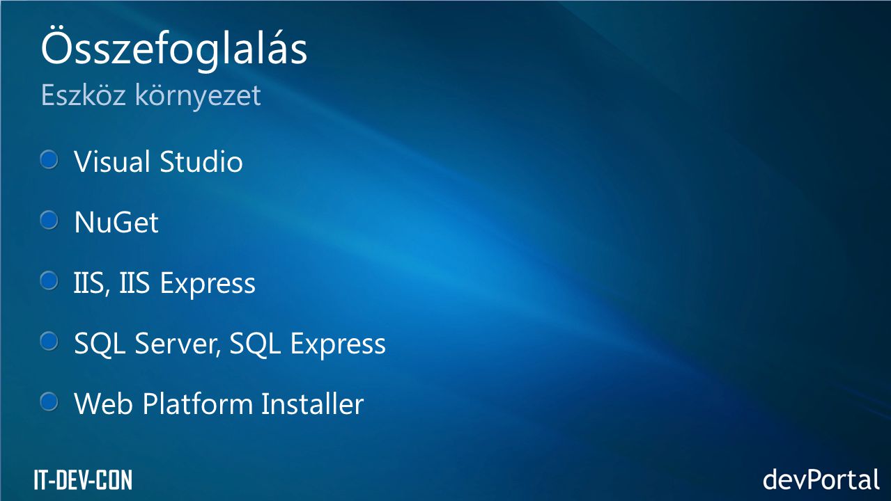 Összefoglalás Eszköz környezet Visual Studio NuGet IIS, IIS Express