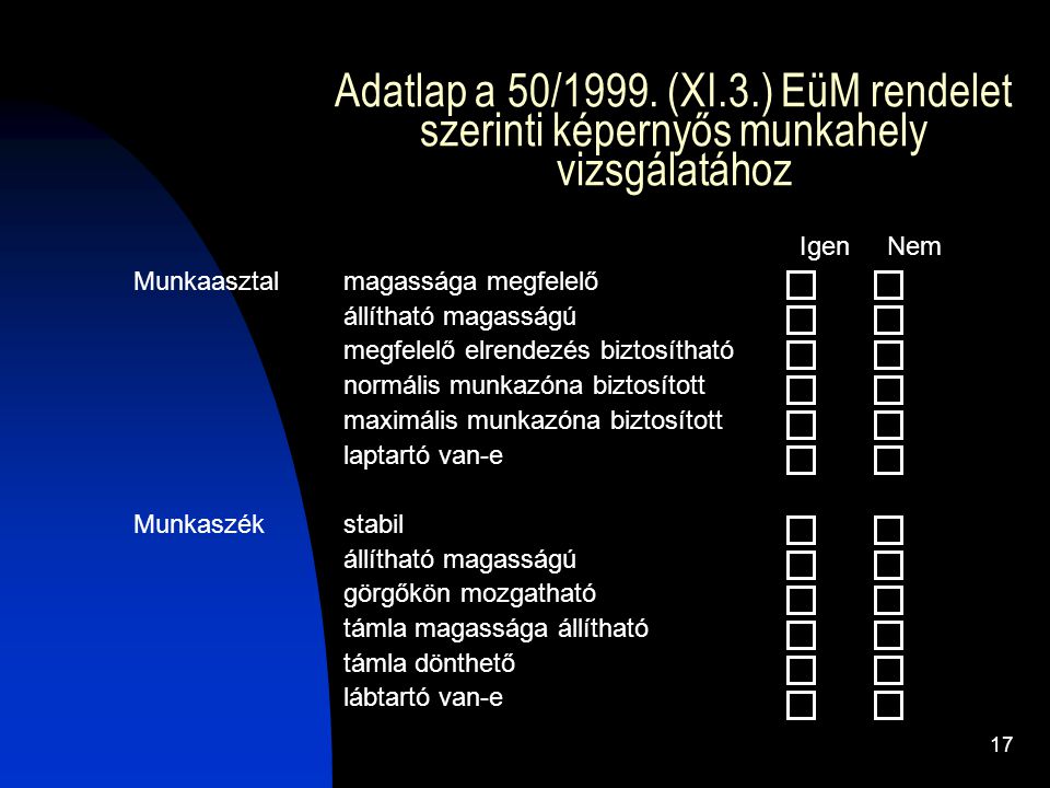 Adatlap a 50/1999. (XI.3.) EüM rendelet szerinti képernyős munkahely vizsgálatához