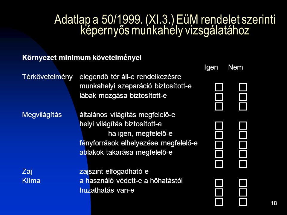 Adatlap a 50/1999. (XI.3.) EüM rendelet szerinti képernyős munkahely vizsgálatához