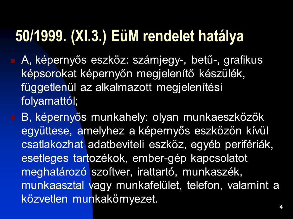 50/1999. (XI.3.) EüM rendelet hatálya