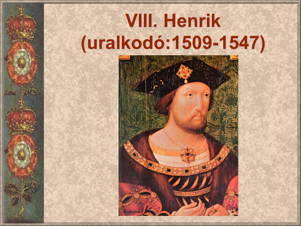 VIII. Henrik (uralkodó: )