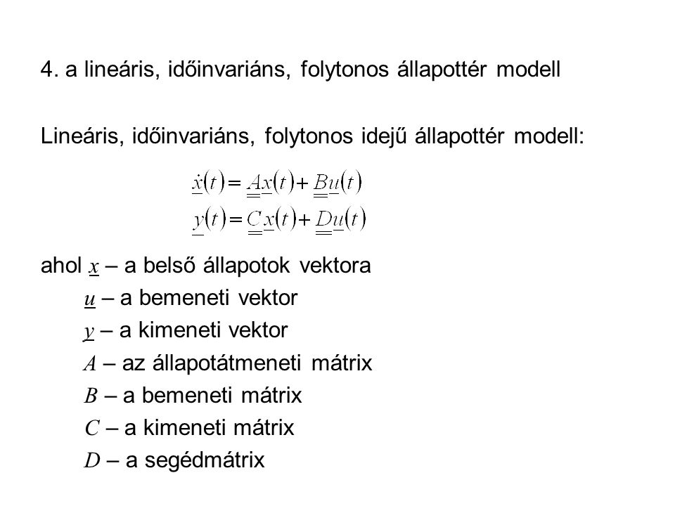 4. a lineáris, időinvariáns, folytonos állapottér modell