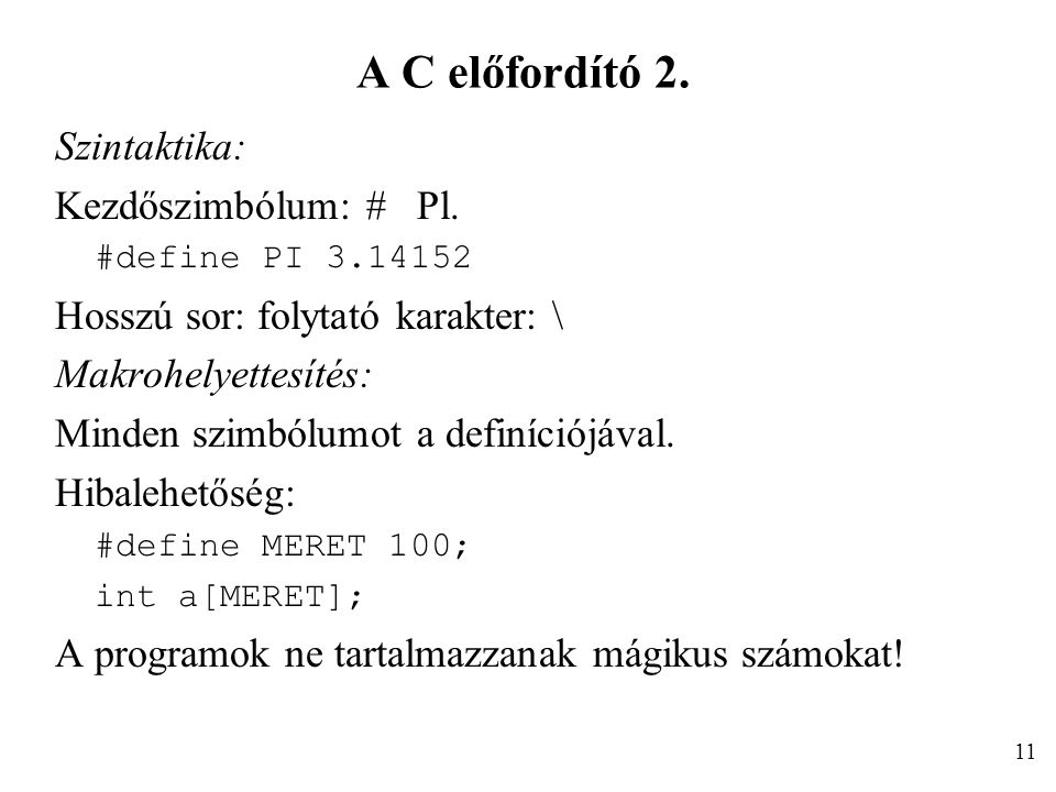 A C előfordító 2. Szintaktika: Kezdőszimbólum: # Pl.