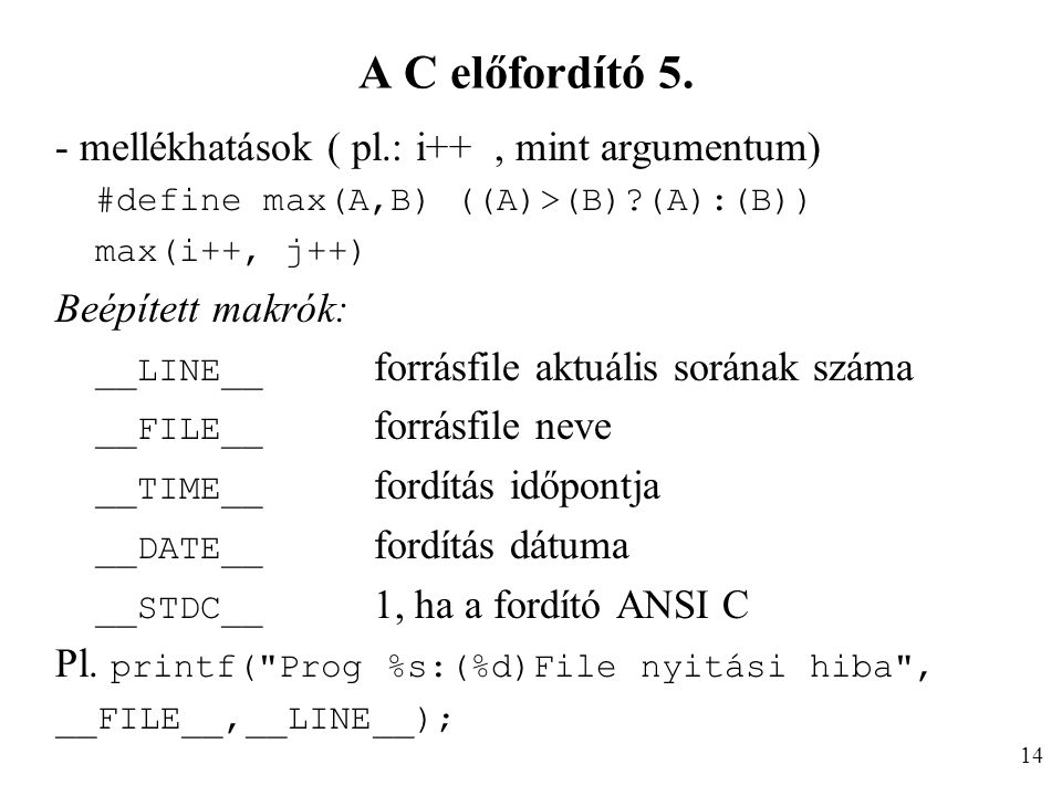 A C előfordító 5. - mellékhatások ( pl.: i++ , mint argumentum)