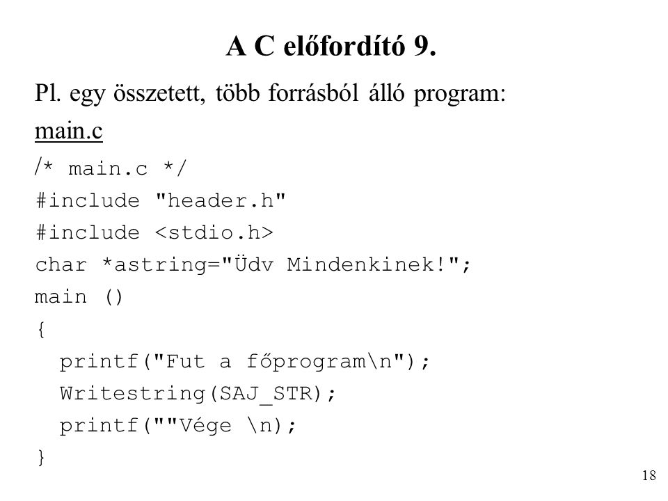 A C előfordító 9. Pl. egy összetett, több forrásból álló program: